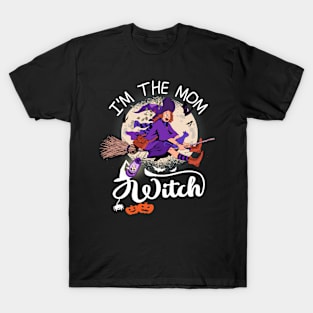 I'm the Mom Witch Funny Halloween T-Shirt